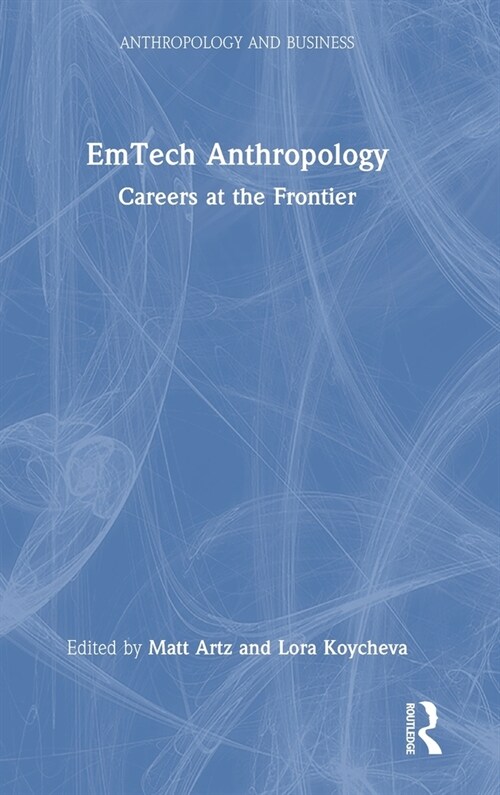 EmTech Anthropology : Careers at the Frontier (Hardcover)