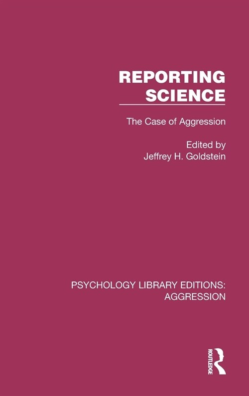 Reporting Science : The Case of Aggression (Hardcover)