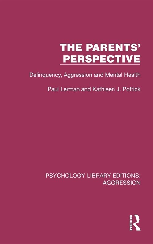 The Parents Perspective : Delinquency, Aggression and Mental Health (Hardcover)
