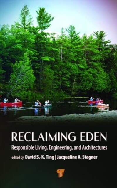Reclaiming Eden: Responsible Living, Engineering, and Architectures (Hardcover)