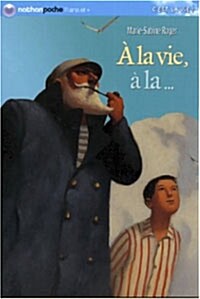 A la vie, a la ... (Paperback, French)