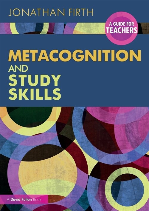 Metacognition and Study Skills: A Guide for Teachers (Paperback, 1)