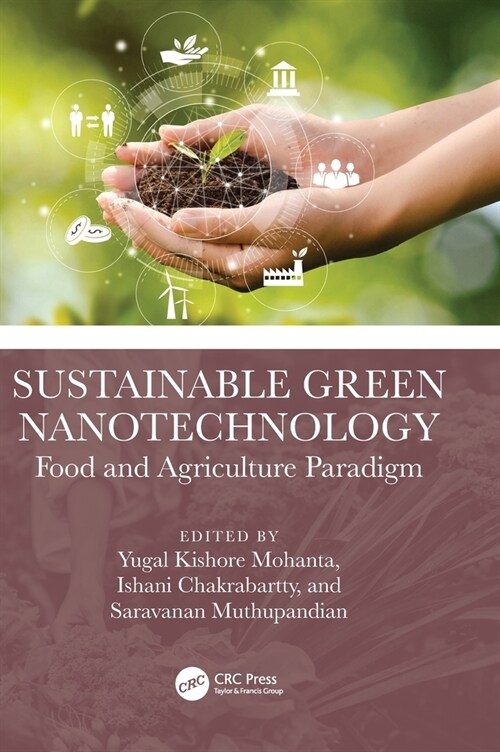 Sustainable Green Nanotechnology : Food and Agriculture Paradigm (Hardcover)