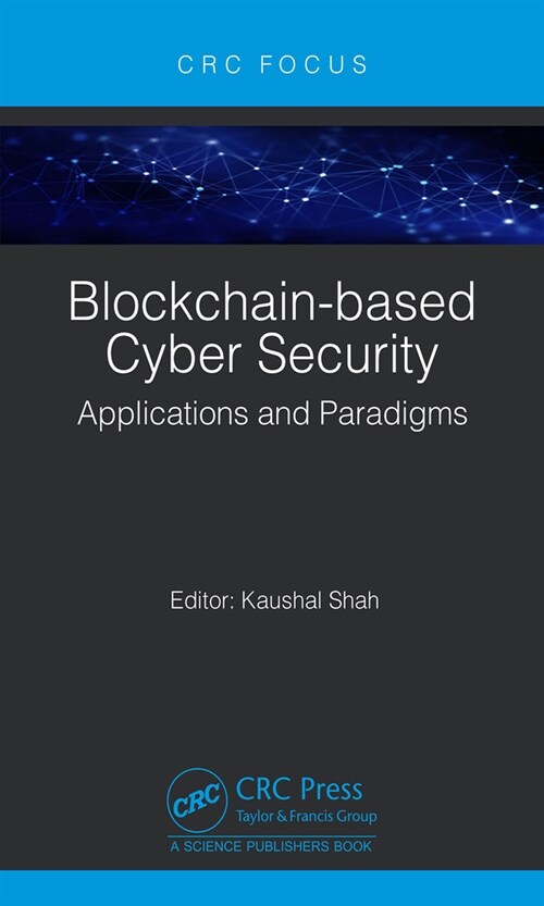 Blockchain-based Cyber Security : Applications and Paradigms (Hardcover)