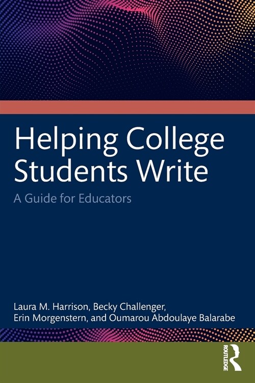Helping College Students Write : A Guide for Educators (Paperback)