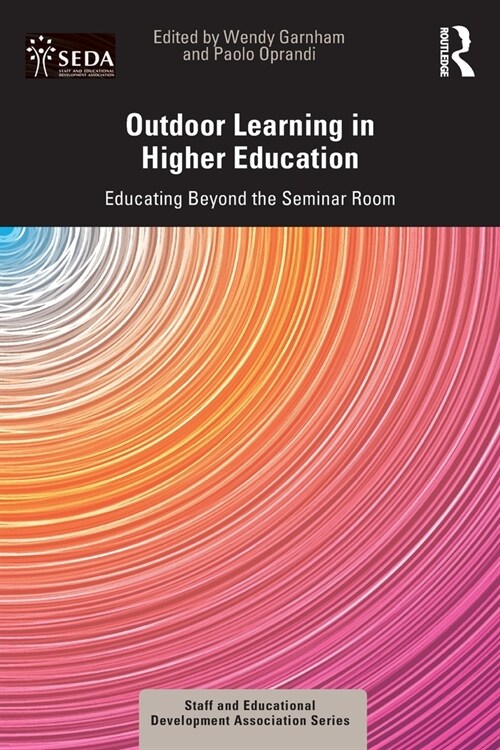 Outdoor Learning in Higher Education : Educating Beyond the Seminar Room (Paperback)