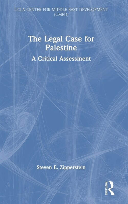 The Legal Case for Palestine : A Critical Assessment (Hardcover)