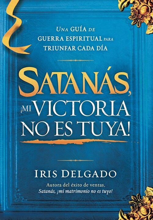 Satan?, 좲i Victoria No Es Tuya! / Satan, My Victory Is Not Your Victory! (Paperback)