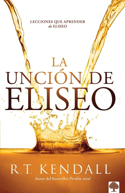 La Unci? de Eliseo / Double Anointing: Lessons to Be Learned from Elisha (Paperback)