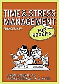 Time & Stress Management for Rookies. [Frances Kay] (Paperback)