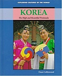 Korea: The High and Beautiful Peninsula (Hardcover)