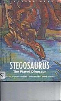 Stegosaurus: The Plated Dinosaur (Library Binding)
