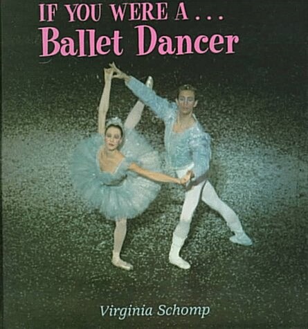 If You Were a Ballet Dancer (Library Binding)