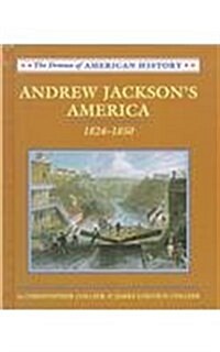 Andrew Jacksons America: 1824-1850 (Hardcover)