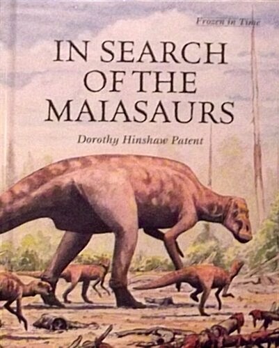 In Search of the Maiasaurs (Hardcover)