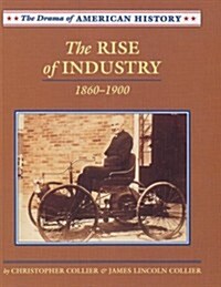 The Rise of Industry, 1860 - 1900 (Library Binding)