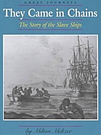 They Came in Chains: The Story of the Slave Ships (Library Binding)