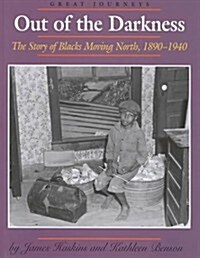 Out of the Darkness: The Story of Blacks Moving North, 1890-1940 (Library Binding)