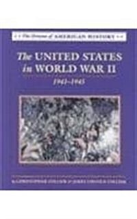 The United States in World War II, 1941 - 1945 (Library Binding)