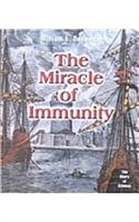 The Miracle of Immunity (Library Binding)