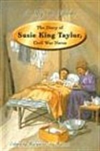 The Diary of Susie King Taylor, Civil War Nurse (Library Binding)