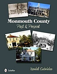 Monmouth County: Past and Present: Past and Present (Paperback)