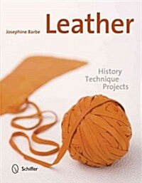 Leather: History, Technique, Projects (Hardcover)