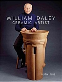 William Daley: Ceramic Artist (Hardcover)