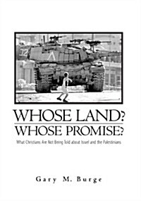 Whose Land? Whose Promise?: What Christians Are Not Being Told about Israel and the Palestinians (Paperback, Revised, Update)