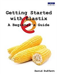 [중고] Getting Started with Elastix: A Beginner‘s Guide (Paperback)