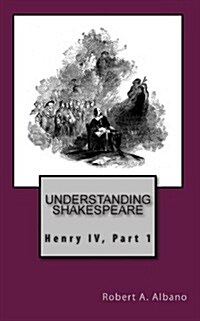 Understanding Shakespeare: Henry IV, Part 1 (Paperback)