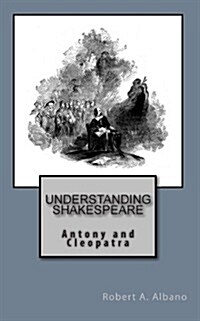 Understanding Shakespeare: Antony and Cleopatra (Paperback)