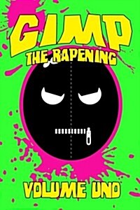 Gimp: The Rapening (Volume Uno) (Paperback)