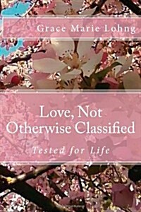 Love, Not Otherwise Classified: Tested for Life (Paperback)