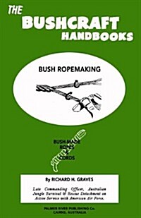 The Bushcraft Handbooks - Bush Ropemaking (Paperback)