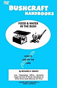 The Bushcraft Handbooks - Food & Water in the Bush (Paperback)