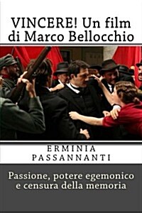 Vincere! Un Film Di Marco Bellocchio (Paperback)