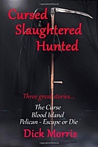 Cursed Slaughtered Hunted: Three Great Stories (Paperback)