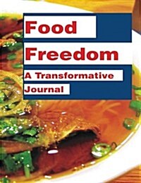 Food Freedom: A Transformative Journal (Paperback)