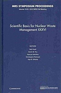 Scientific Basis for Nuclear Waste Management XXXVI: Volume 1518 (Hardcover)