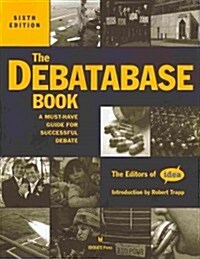 The Debatabase Book, 6th Edition: A Must Have Guide for Successful Debate (Paperback)