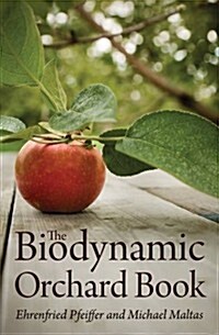 The Biodynamic Orchard Book (Paperback)