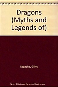 Myths and Legends of Dragons (Hardcover)