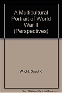 A Multicultural Portrait of World War II (Library Binding)