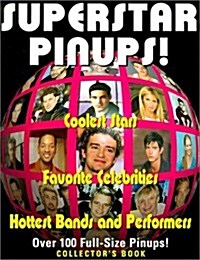 Superstar Pinups: Coolest Stars, Favorite Celebrities, Hottest Bands and Performers (Paperback)