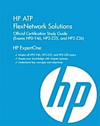 HP Atp Flexnetwork Solutions Official Certification Study Guide V2 (Exams Hp0-Y49, Hp2-Z29, Hp2-Z30) (Hardcover)