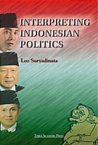 Interpreting Indonesian Politics (Paperback)