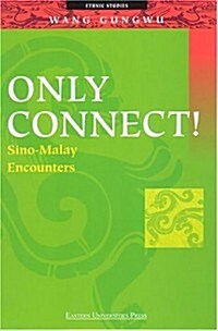 Only Connect!: Sino-Malay Encounters (Paperback)