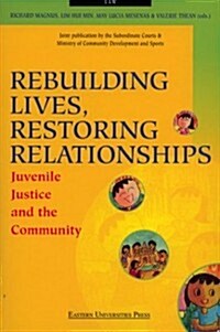 Rebuilding Lives, Restoring Relationships: Juvenile Justice and the Community (Hardcover)