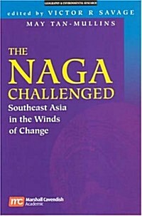 The Naga Challenged: Southeast Asia in the Winds of Change (Paperback)